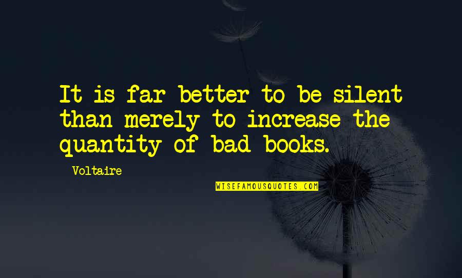 Better To Be Silent Quotes By Voltaire: It is far better to be silent than