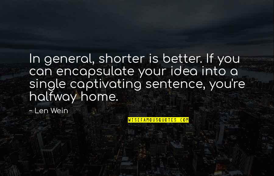 Better To Be Single Quotes By Len Wein: In general, shorter is better. If you can