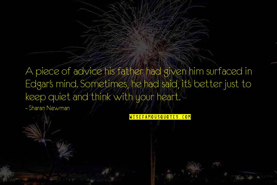 Better To Keep Quiet Quotes By Sharan Newman: A piece of advice his father had given