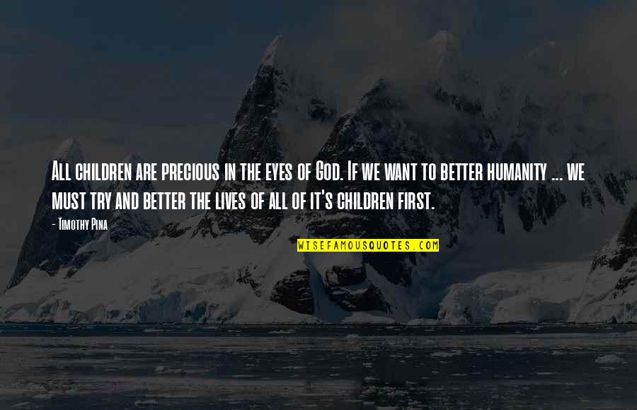 Better To Try Quotes By Timothy Pina: All children are precious in the eyes of