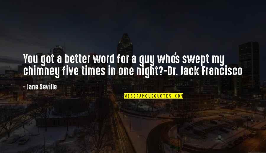 Better Word For Quotes By Jane Seville: You got a better word for a guy