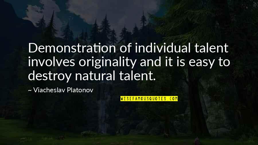 Bettering Quotes By Viacheslav Platonov: Demonstration of individual talent involves originality and it