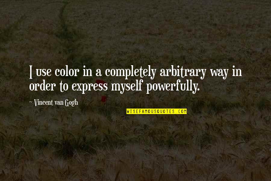 Bettering Yourself Quotes By Vincent Van Gogh: I use color in a completely arbitrary way