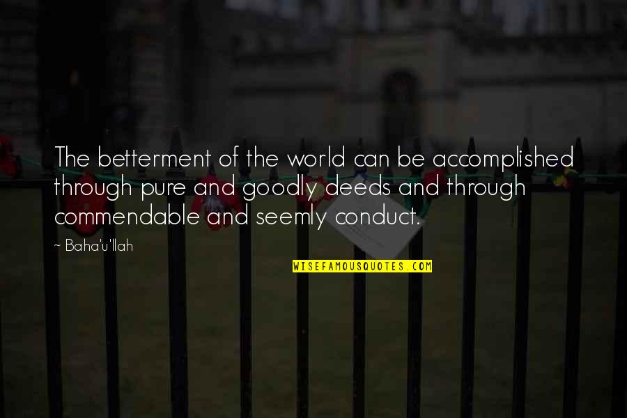 Betterment Quotes By Baha'u'llah: The betterment of the world can be accomplished