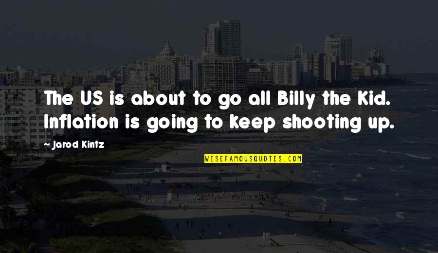 Betterment Related Quotes By Jarod Kintz: The US is about to go all Billy