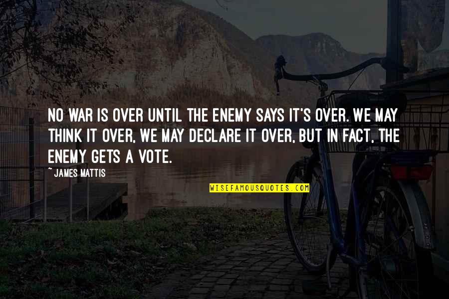 Betternet For Pc Quotes By James Mattis: No war is over until the enemy says