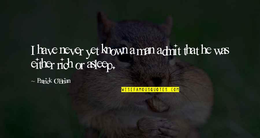 Betterworks Inc Quotes By Patrick O'Brian: I have never yet known a man admit Betterworks Inc Quotes By Patrick O'Brian: I have never yet known a man admit