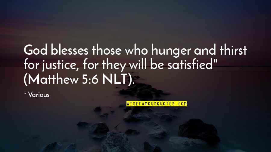 Betther Quotes By Various: God blesses those who hunger and thirst for