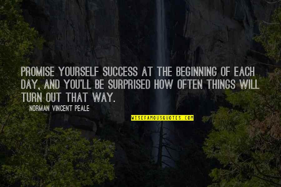 Betularia Quotes By Norman Vincent Peale: Promise yourself success at the beginning of each