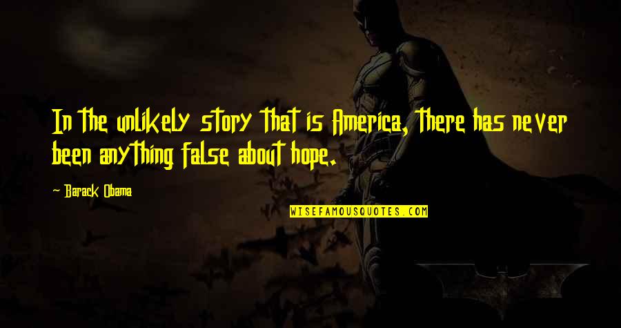 Betweem Quotes By Barack Obama: In the unlikely story that is America, there