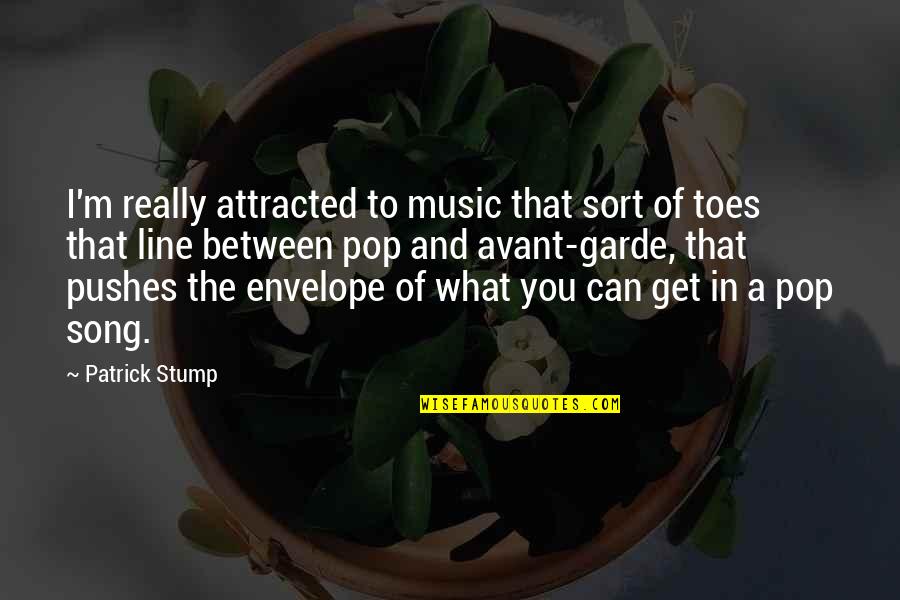 Between The Lines Quotes By Patrick Stump: I'm really attracted to music that sort of