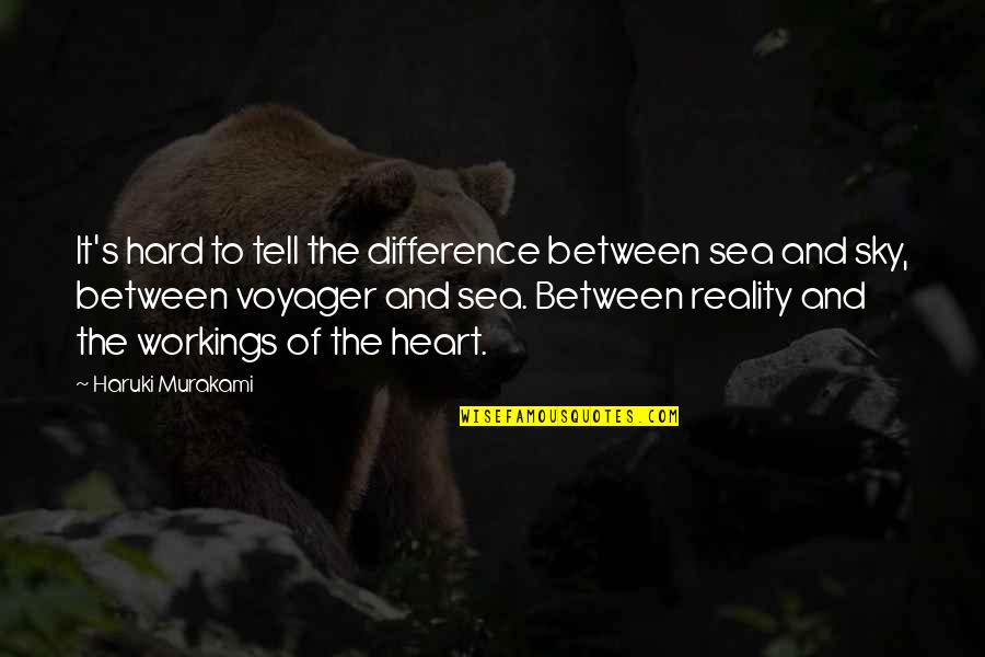 Between The Sea And Sky Quotes By Haruki Murakami: It's hard to tell the difference between sea