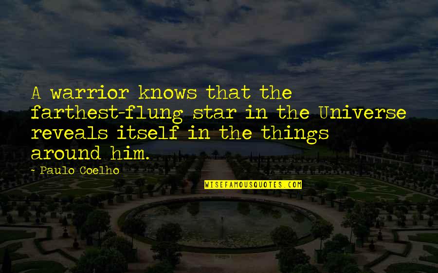 Betz Quotes By Paulo Coelho: A warrior knows that the farthest-flung star in