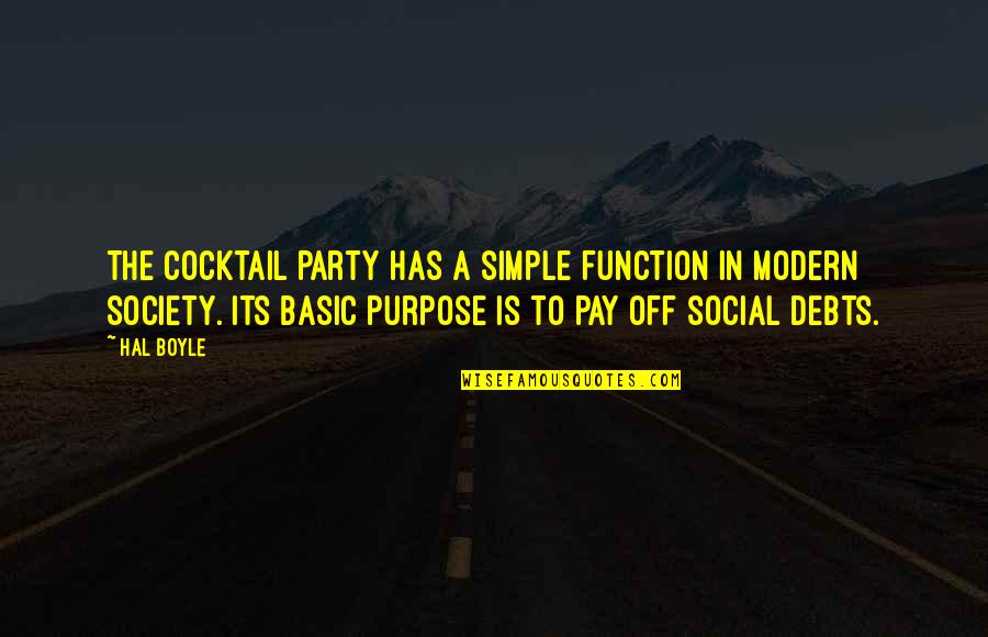 Betzold Schweiz Quotes By Hal Boyle: The cocktail party has a simple function in Betzold Schweiz Quotes By Hal Boyle: The cocktail party has a simple function in