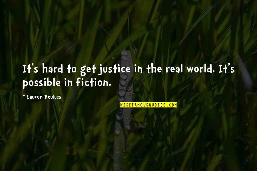 Beukes Quotes By Lauren Beukes: It's hard to get justice in the real