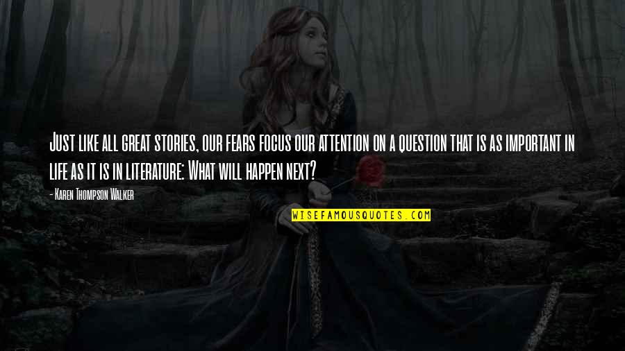 Beulen Houthandel Quotes By Karen Thompson Walker: Just like all great stories, our fears focus Beulen Houthandel Quotes By Karen Thompson Walker: Just like all great stories, our fears focus