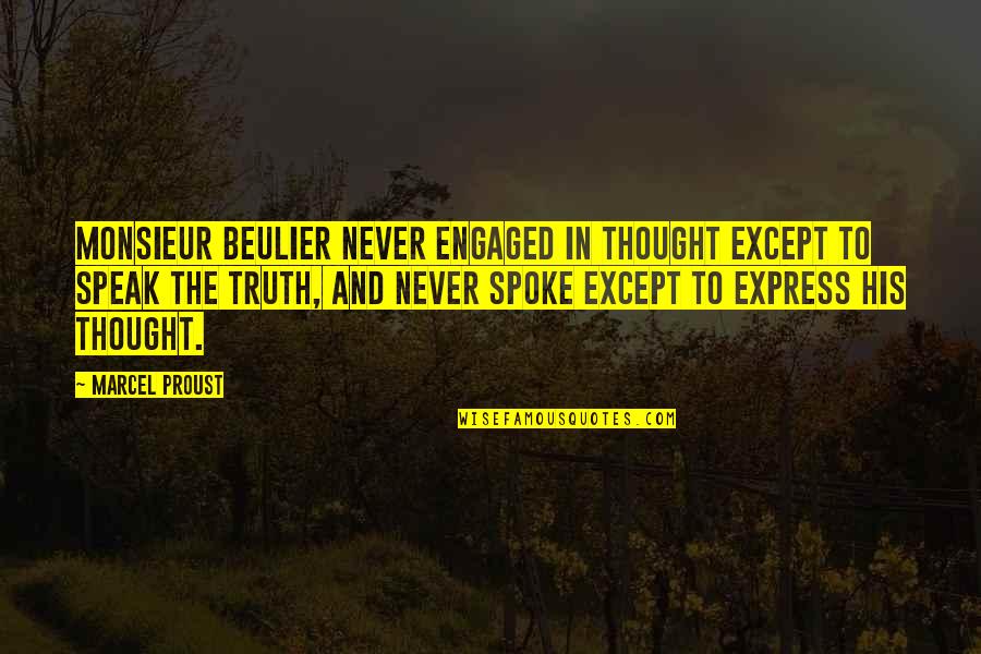 Beulier Quotes By Marcel Proust: Monsieur Beulier never engaged in thought except to Beulier Quotes By Marcel Proust: Monsieur Beulier never engaged in thought except to