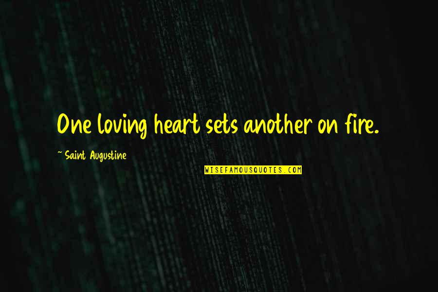 Beusterien Quotes By Saint Augustine: One loving heart sets another on fire.