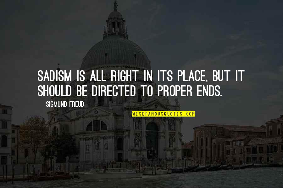 Beutler Air Quotes By Sigmund Freud: Sadism is all right in its place, but