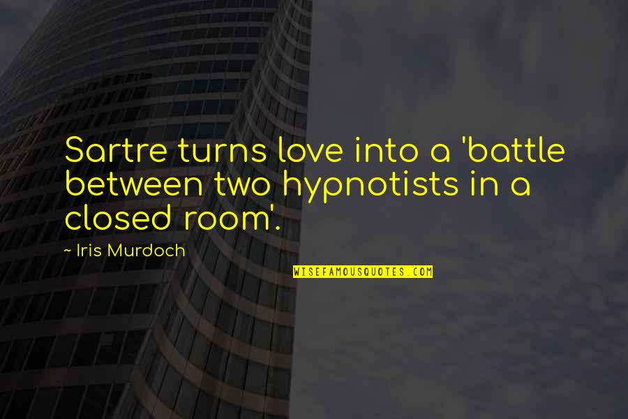 Bev Hills 90210 Quotes By Iris Murdoch: Sartre turns love into a 'battle between two