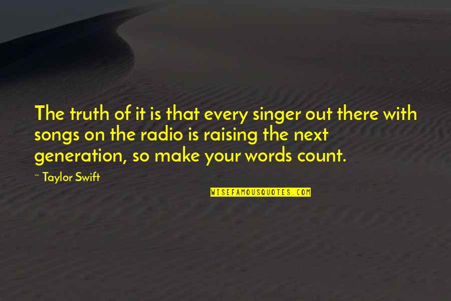 Bevanitika Quotes By Taylor Swift: The truth of it is that every singer