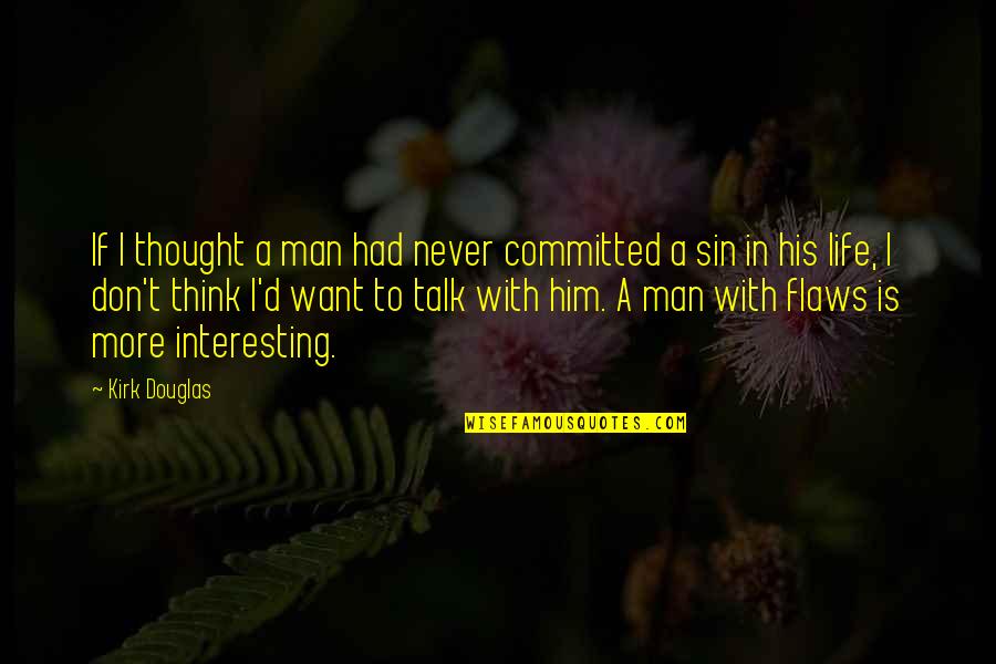 Bevare 2 Quotes By Kirk Douglas: If I thought a man had never committed