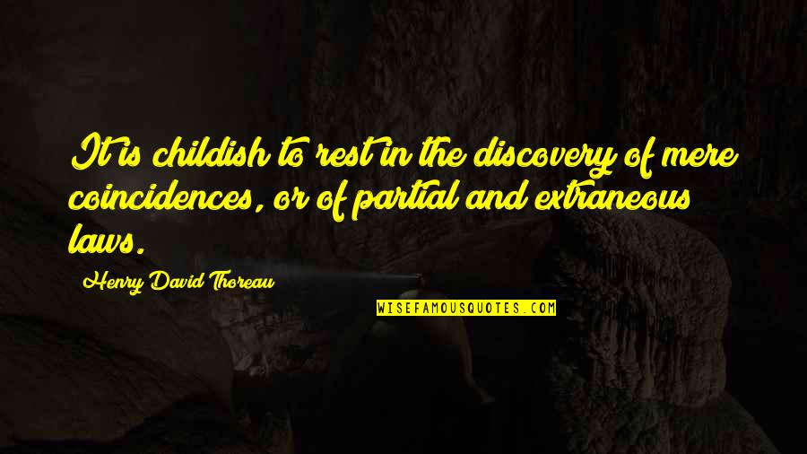 Beveled Quotes By Henry David Thoreau: It is childish to rest in the discovery Beveled Quotes By Henry David Thoreau: It is childish to rest in the discovery