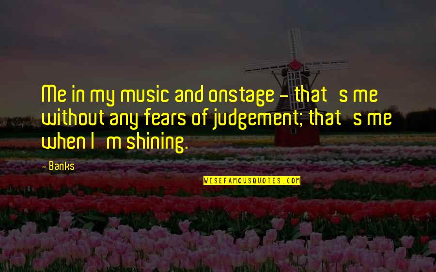 Bevels For Granite Quotes By Banks: Me in my music and onstage - that's