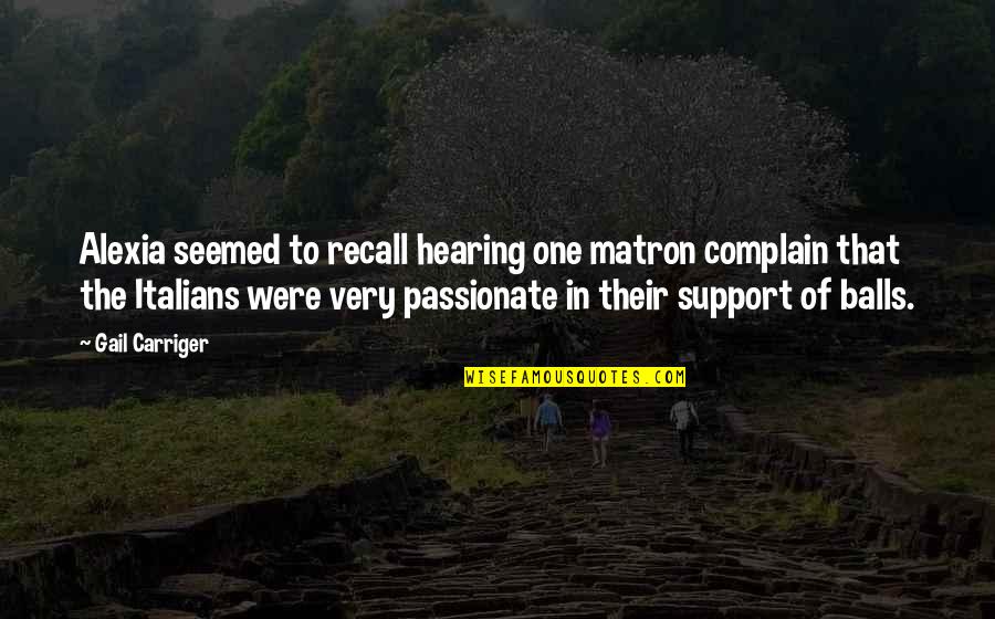 Beveren Rabbits Quotes By Gail Carriger: Alexia seemed to recall hearing one matron complain Beveren Rabbits Quotes By Gail Carriger: Alexia seemed to recall hearing one matron complain