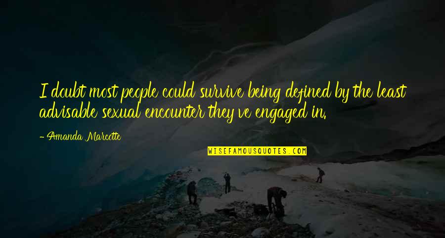 Beverlins Statuary Quotes By Amanda Marcotte: I doubt most people could survive being defined