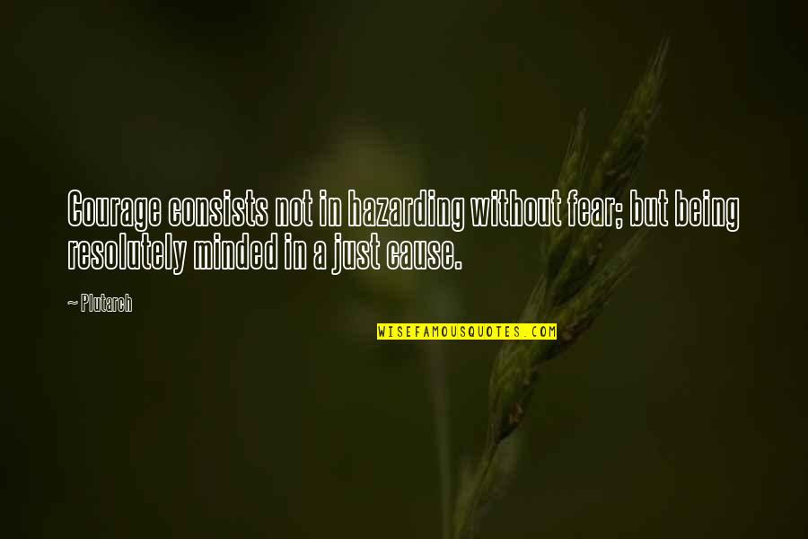 Beverly Allitt Quotes By Plutarch: Courage consists not in hazarding without fear; but Beverly Allitt Quotes By Plutarch: Courage consists not in hazarding without fear; but