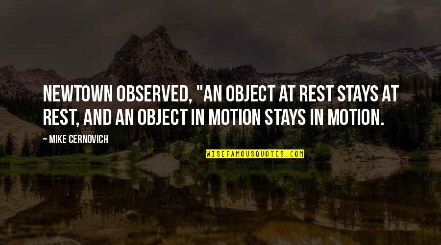 Beverly Ann Merrill Quotes By Mike Cernovich: Newtown observed, "An object at rest stays at