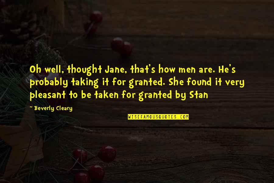 Beverly Cleary Quotes By Beverly Cleary: Oh well, thought Jane, that's how men are. Beverly Cleary Quotes By Beverly Cleary: Oh well, thought Jane, that's how men are.
