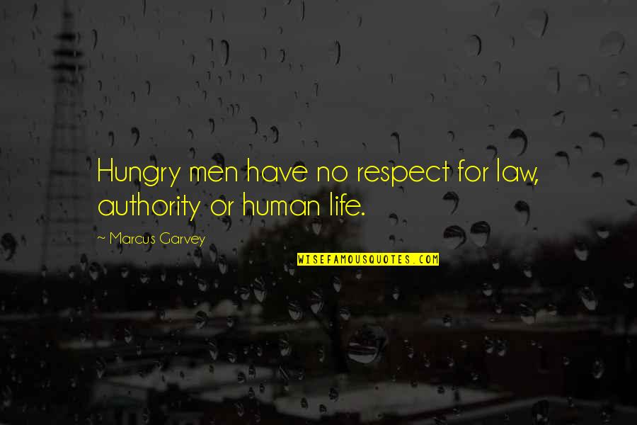 Beverly Hills Chihuahua Movie Quotes By Marcus Garvey: Hungry men have no respect for law, authority