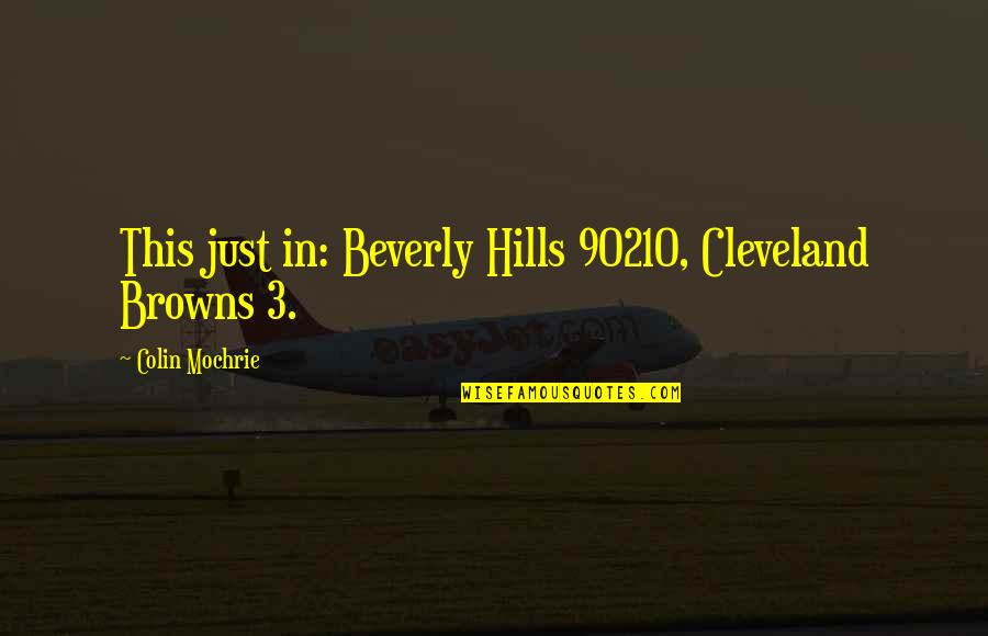 Beverly Hills Cop 3 Quotes By Colin Mochrie: This just in: Beverly Hills 90210, Cleveland Browns