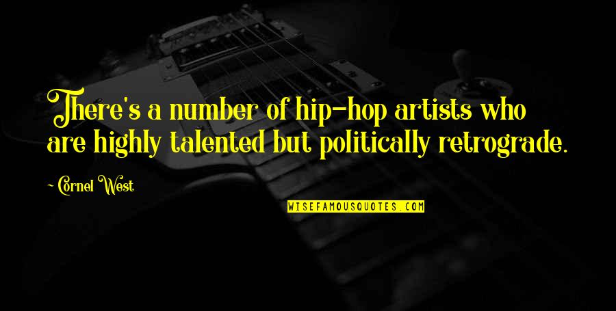 Beverly Hills Ninja Quotes By Cornel West: There's a number of hip-hop artists who are Beverly Hills Ninja Quotes By Cornel West: There's a number of hip-hop artists who are