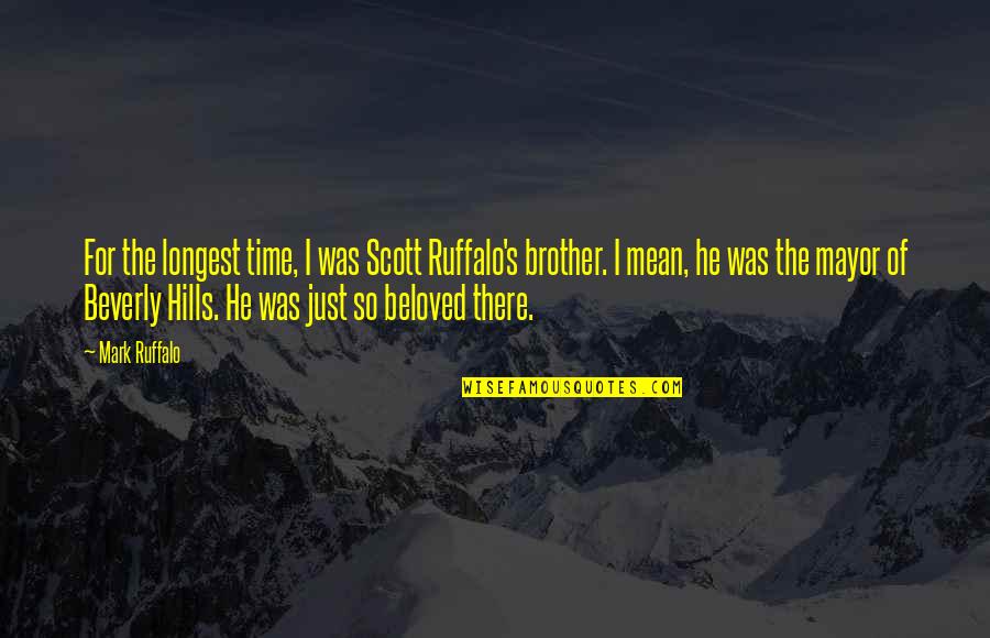 Beverly Hills Quotes By Mark Ruffalo: For the longest time, I was Scott Ruffalo's
