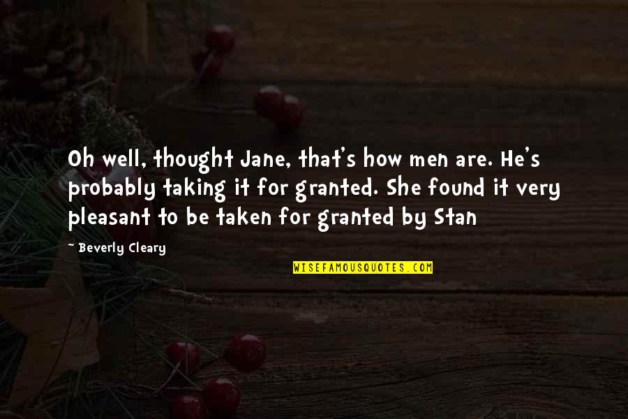 Beverly's Quotes By Beverly Cleary: Oh well, thought Jane, that's how men are. Beverly's Quotes By Beverly Cleary: Oh well, thought Jane, that's how men are.