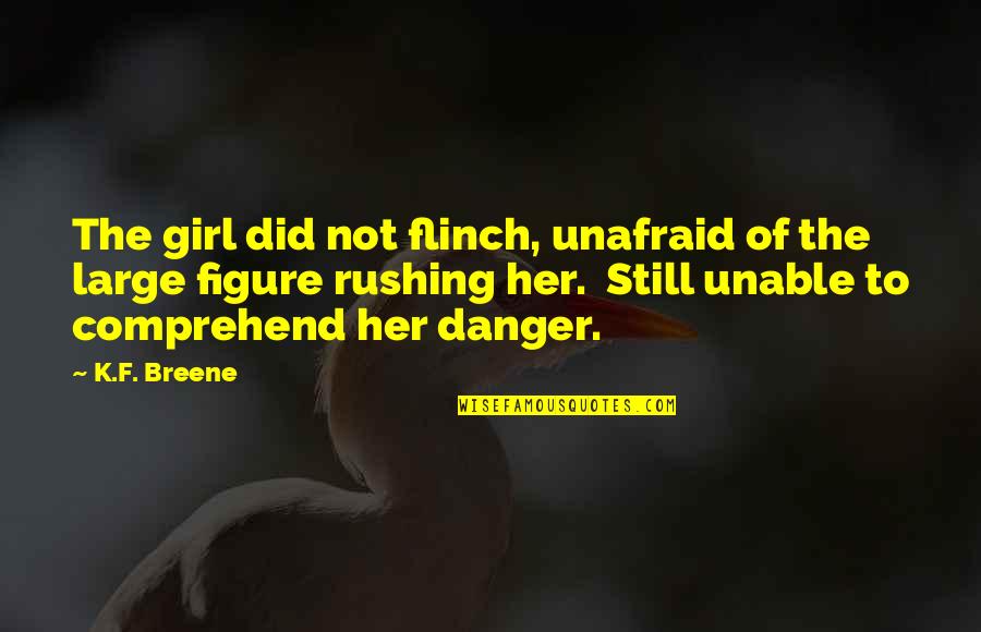 Bevilacqua Foreign Quotes By K.F. Breene: The girl did not flinch, unafraid of the