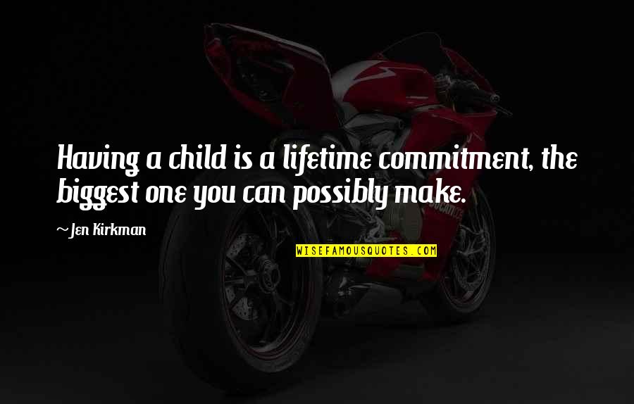 Bevill Canvas Quotes By Jen Kirkman: Having a child is a lifetime commitment, the