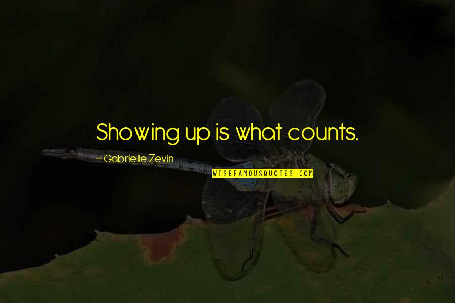 Bevis Hillier Quotes By Gabrielle Zevin: Showing up is what counts. Bevis Hillier Quotes By Gabrielle Zevin: Showing up is what counts.