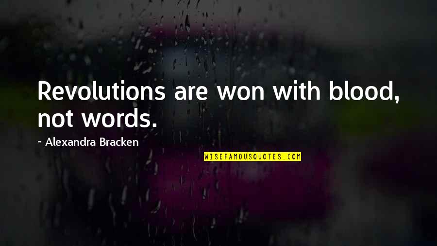 Bevolkingspiramide Quotes By Alexandra Bracken: Revolutions are won with blood, not words. Bevolkingspiramide Quotes By Alexandra Bracken: Revolutions are won with blood, not words.