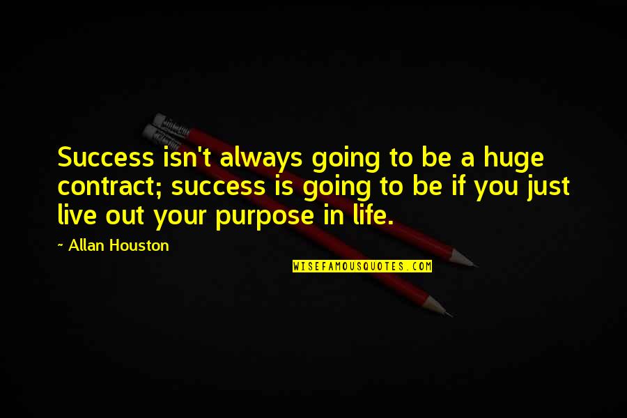 Bevolkingspiramide Quotes By Allan Houston: Success isn't always going to be a huge Bevolkingspiramide Quotes By Allan Houston: Success isn't always going to be a huge
