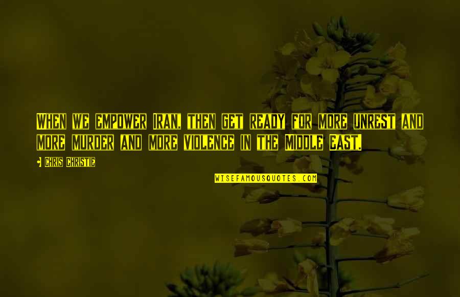 Bew Sserungsanlagen Selber Bauen Quotes By Chris Christie: When we empower Iran, then get ready for