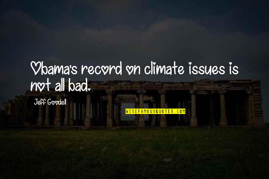 Bewahren Konjugation Quotes By Jeff Goodell: Obama's record on climate issues is not all