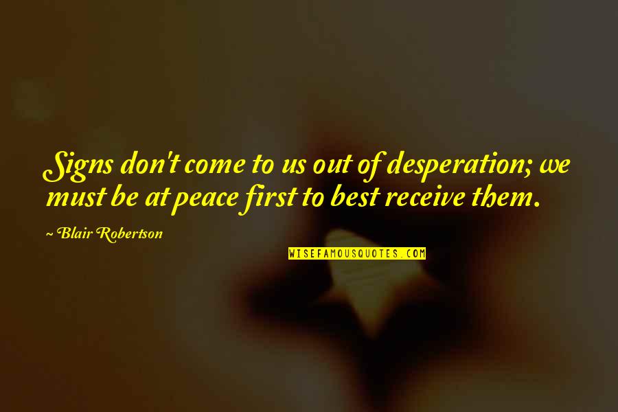 Bewail Crossword Quotes By Blair Robertson: Signs don't come to us out of desperation; Bewail Crossword Quotes By Blair Robertson: Signs don't come to us out of desperation;