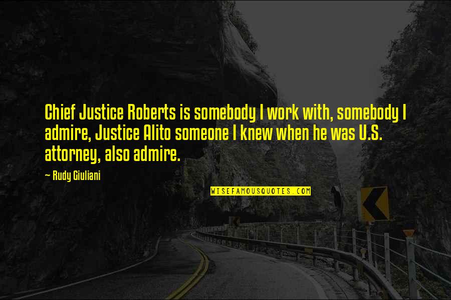 Bewailed In A Sentence Quotes By Rudy Giuliani: Chief Justice Roberts is somebody I work with, Bewailed In A Sentence Quotes By Rudy Giuliani: Chief Justice Roberts is somebody I work with,