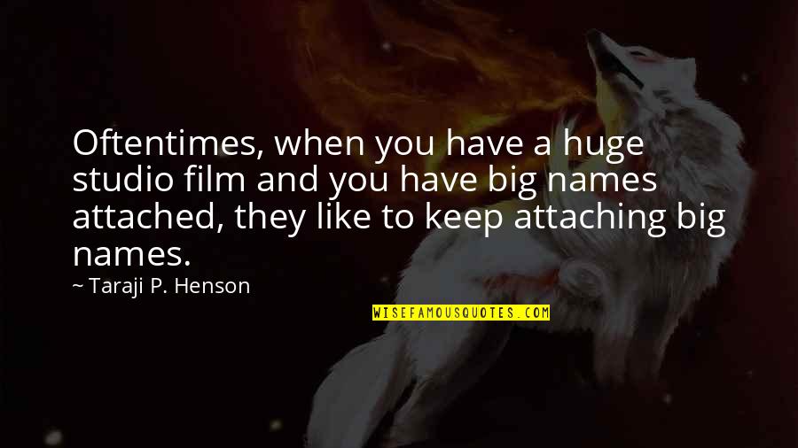 Bewails Quotes By Taraji P. Henson: Oftentimes, when you have a huge studio film