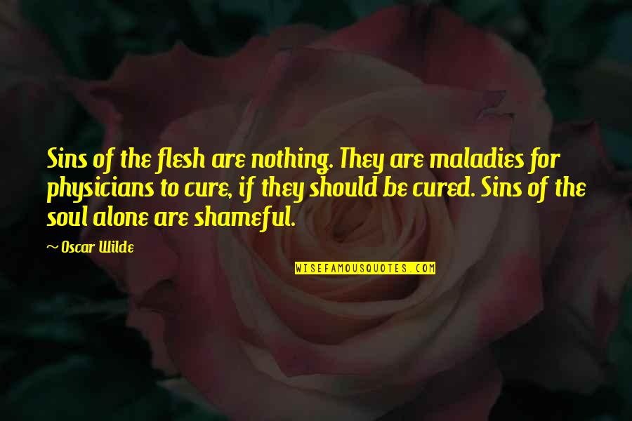 Bewakoof Aurat Quotes By Oscar Wilde: Sins of the flesh are nothing. They are Bewakoof Aurat Quotes By Oscar Wilde: Sins of the flesh are nothing. They are