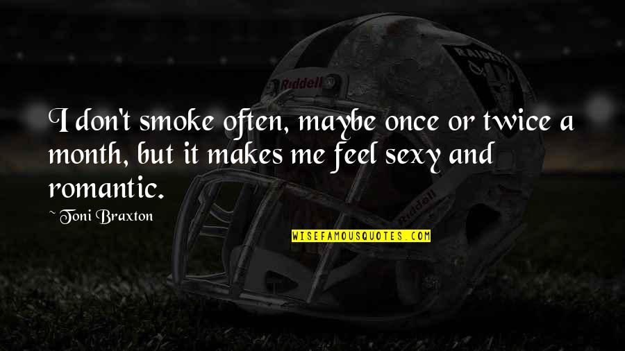 Bewakoof Aurat Quotes By Toni Braxton: I don't smoke often, maybe once or twice Bewakoof Aurat Quotes By Toni Braxton: I don't smoke often, maybe once or twice